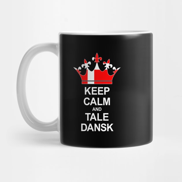 Keep Calm And Tale Dansk (Danmark) by ostend | Designs